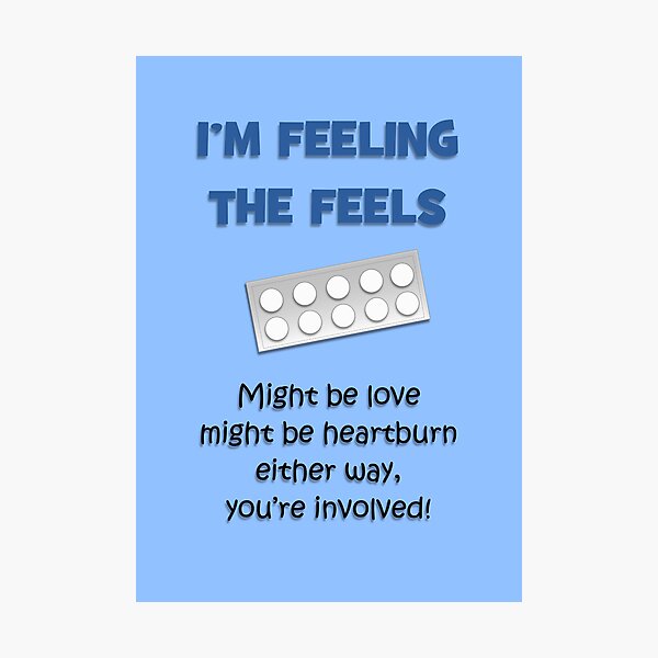 Item preview, Feeling the feels - maybe heartburn designed and sold by Happyoninside.