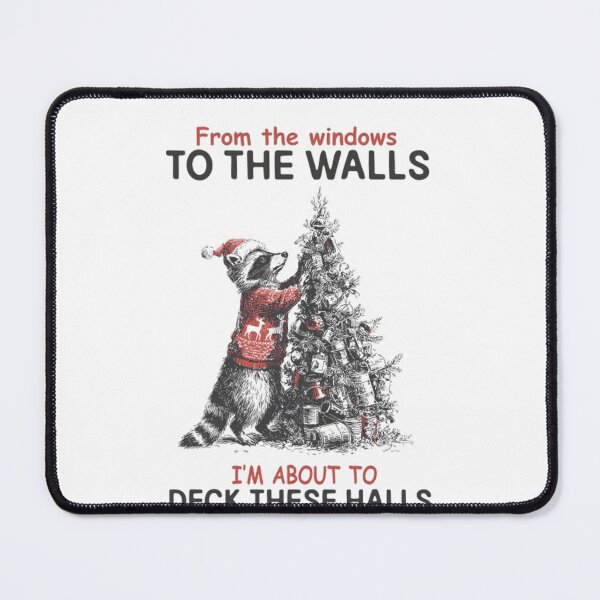 Item preview, From The Windows To The Walls I'm About To Deck These Halls designed and sold by JUSchallerArt.