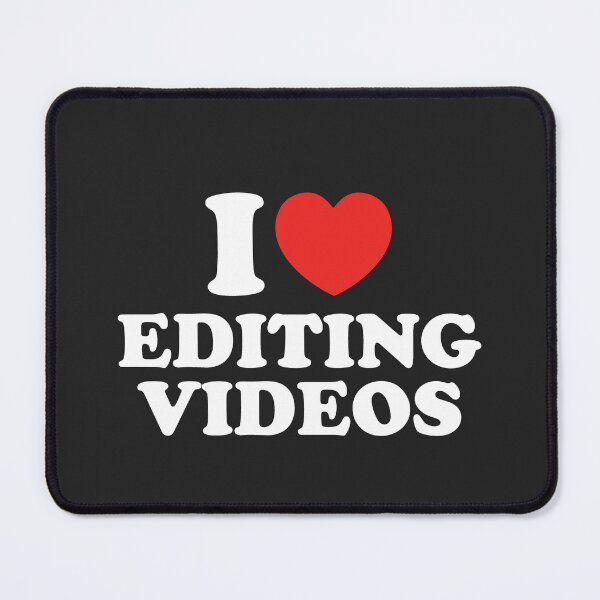 Item preview, I Love Editing Videos designed and sold by shitpostee.