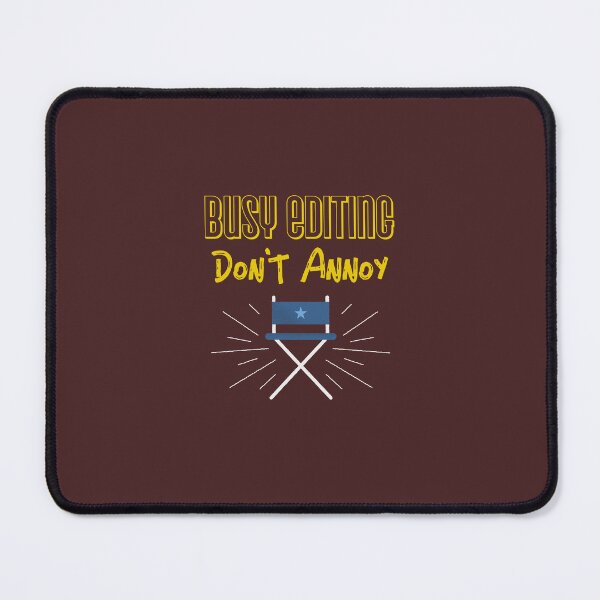 Item preview, Busy Editing, Don’t Annoy - movie editor designed and sold by TaurusC95.