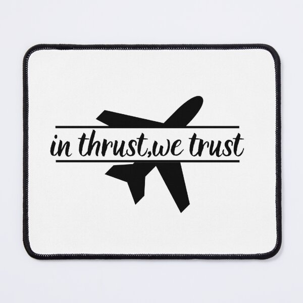 Item preview, In Thrust We Trust • Aviation Engine Power Design designed and sold by Aviator’s Gallery.