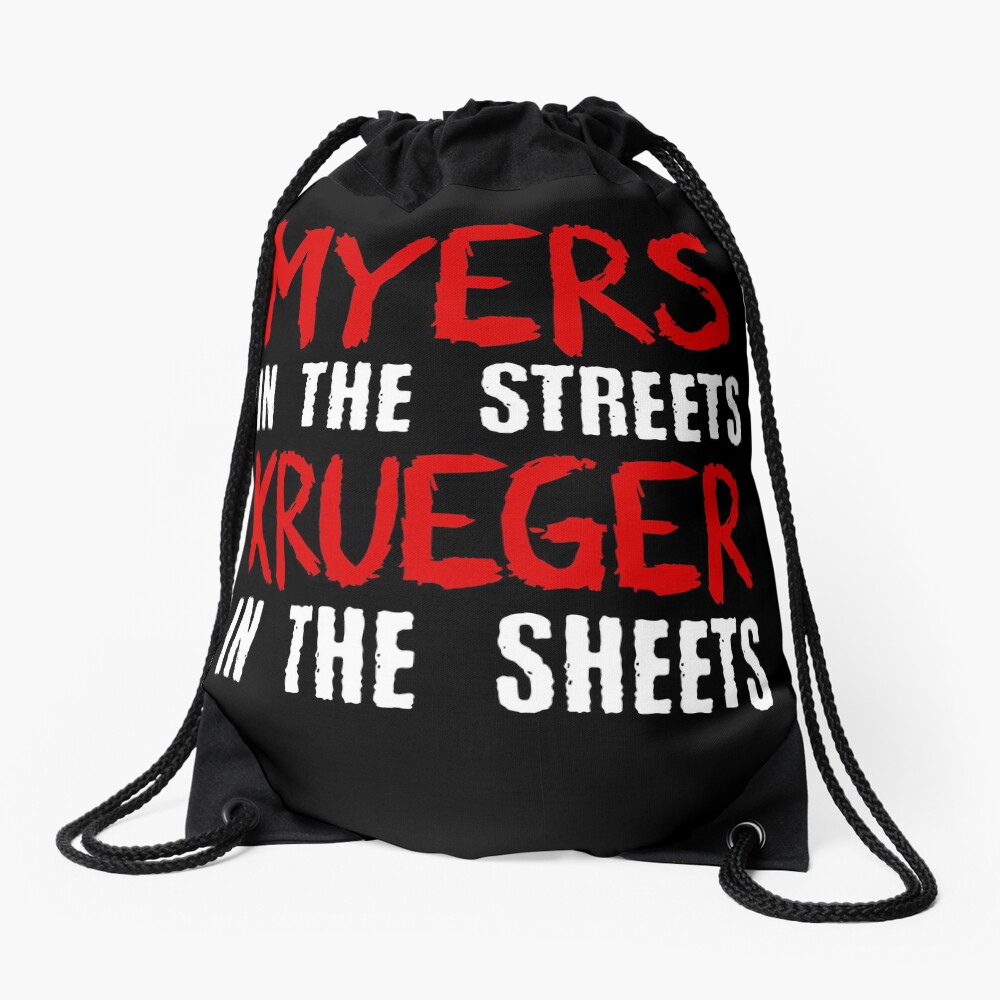 Myers in the streets - Krueger in the sheets Drawstring Bag