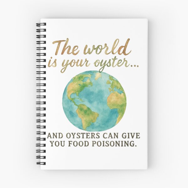 Item preview, Watercolour Earth with 'The World Is Your Oyster... And Oysters Can Give You Food Poisoning' – Funny Inspirational Art designed and sold by baggycatsworld.