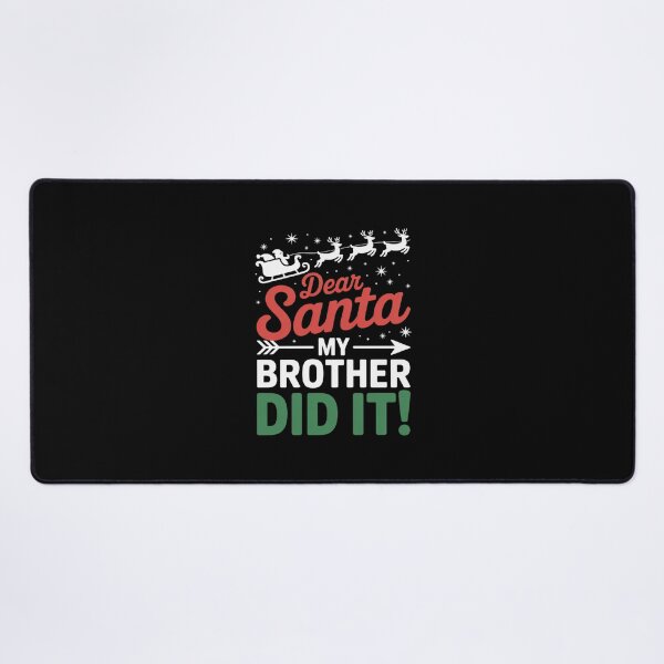 Item preview, Dear Santa My Brother Did It Christmas designed and sold by MathisBellanger.