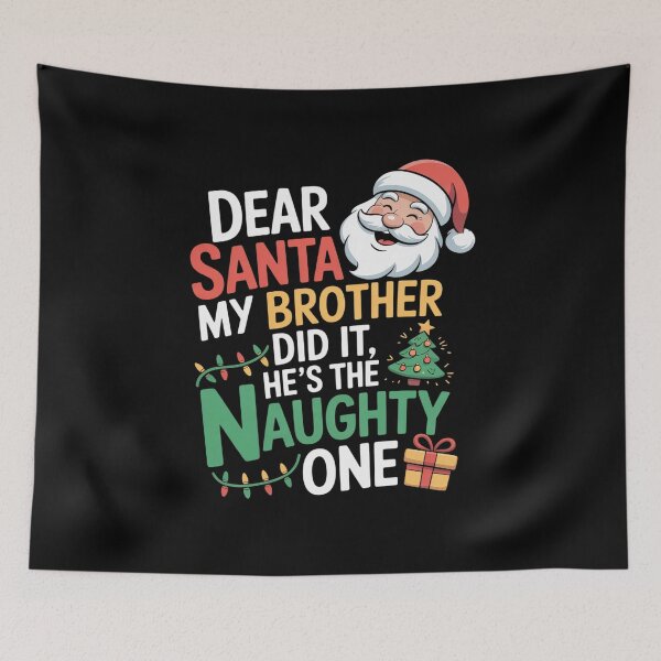 Item preview, Dear Santa My Brother Did It He's The Naughty One designed and sold by MathisBellanger.