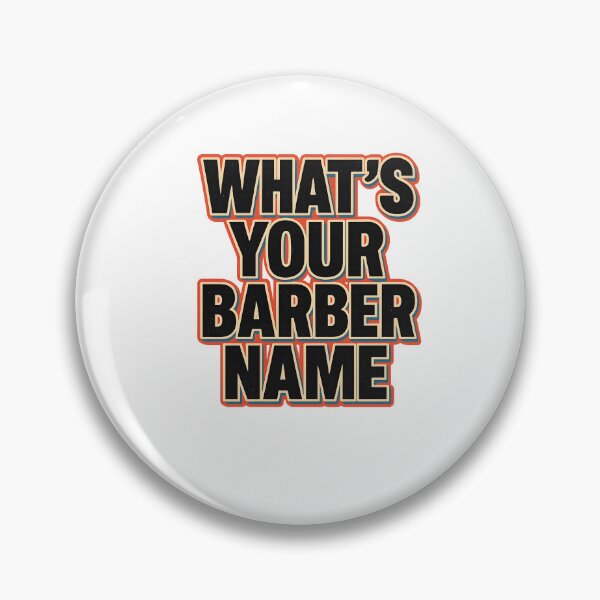 Item preview, Whats Your Barber Name, Funny Meme Saying  designed and sold by Logiamerch.