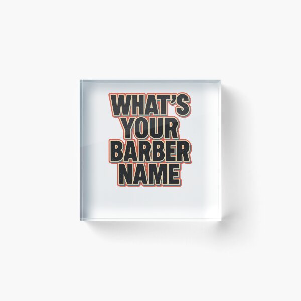 Item preview, Whats Your Barber Name, Funny Meme Saying  designed and sold by Logiamerch.
