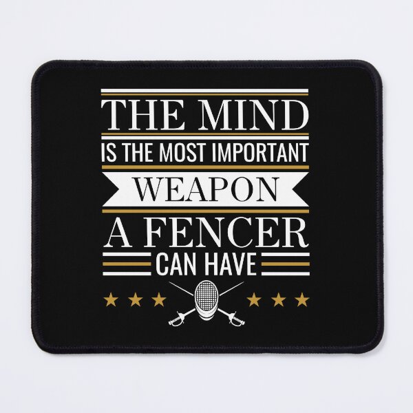 Item preview, Fencing the Mind is the Most Important Weapon a Fencer Can Have designed and sold by jaygo.
