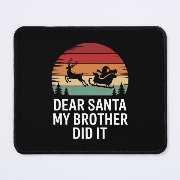 Item preview, Dear Santa My Brother Did It Santa Sleigh designed and sold by MathisBellanger.