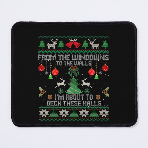 Item preview, From The Windows To The Walls I'm About To Deck These Halls designed and sold by JUSchallerArt.