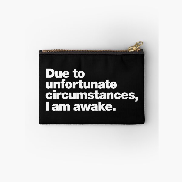 Item preview, Due to unfortunate circumstances, I am awake. designed and sold by chestify.