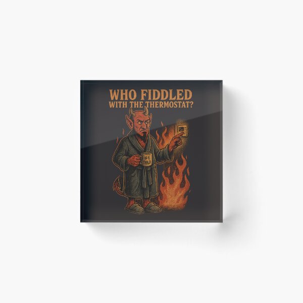 Item preview, Who Fiddled With the Thermostat? – Devil Dad Edition designed and sold by Laughprints.