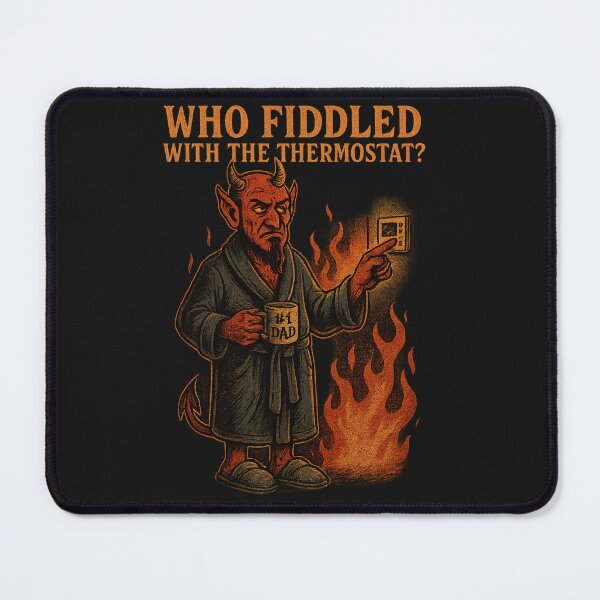 Item preview, Who Fiddled With the Thermostat? – Devil Dad Edition designed and sold by Laughprints.