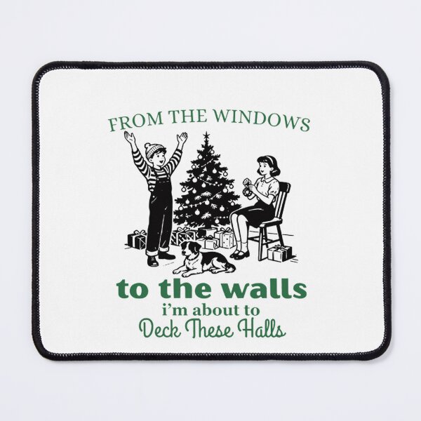 Item preview, From The Windows To The Walls I'm About To Deck These Halls designed and sold by JUSchallerArt.