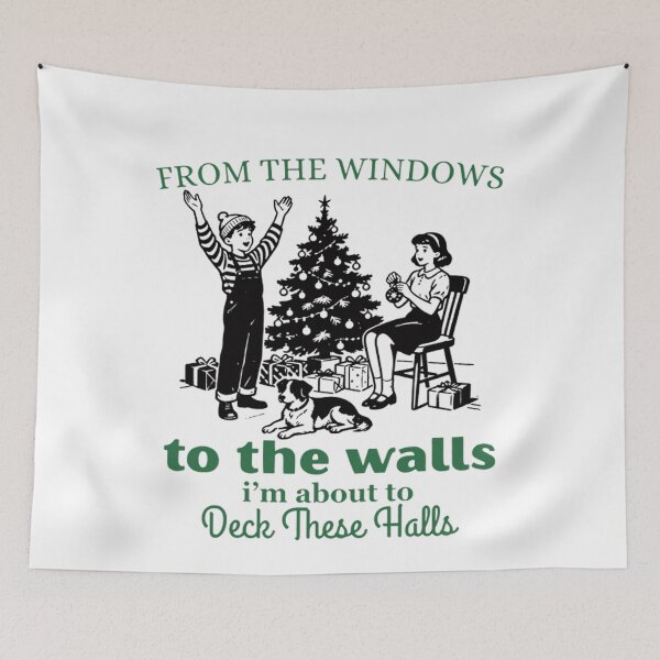 Item preview, From The Windows To The Walls I'm About To Deck These Halls designed and sold by JUSchallerArt.