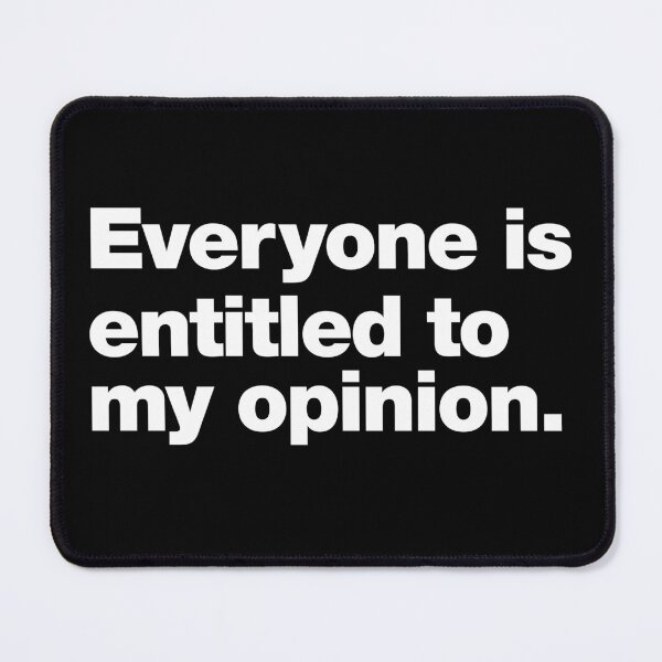 Item preview, Everyone is entitled to my opinion. designed and sold by chestify.