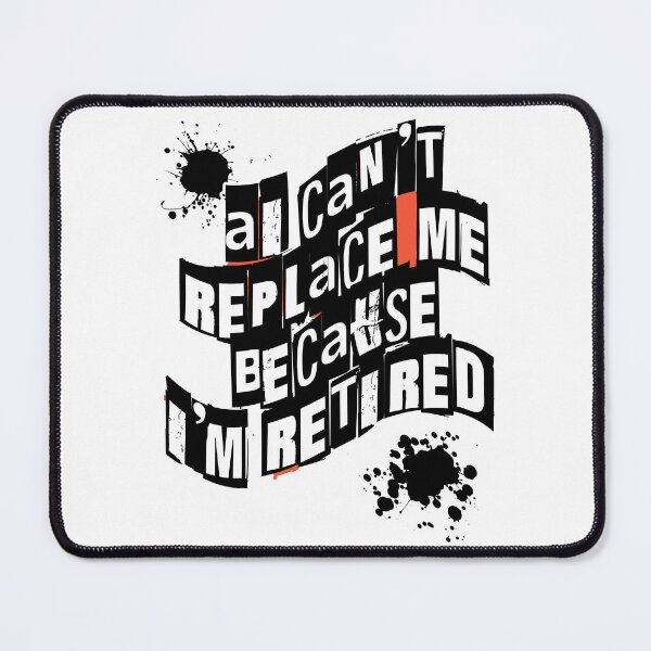 Item preview, AI Can't Replace Me Because I'm Retired designed and sold by hickhopshop.