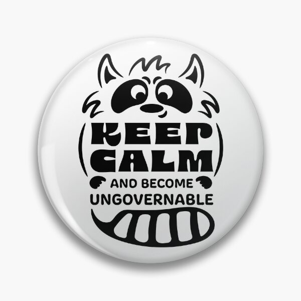 Item preview, Keep Calm and Become Ungovernable Raccoon designed and sold by Maud Tee Art.