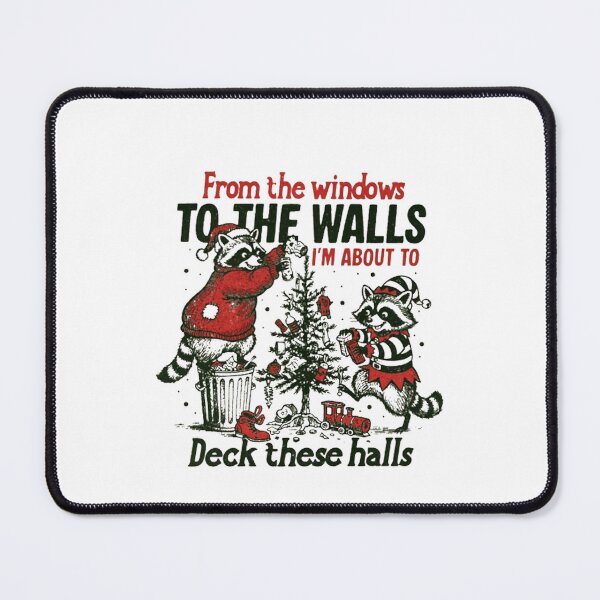 Item preview, From The Windows To The Walls I'm About To Deck These Halls designed and sold by JUSchallerArt.