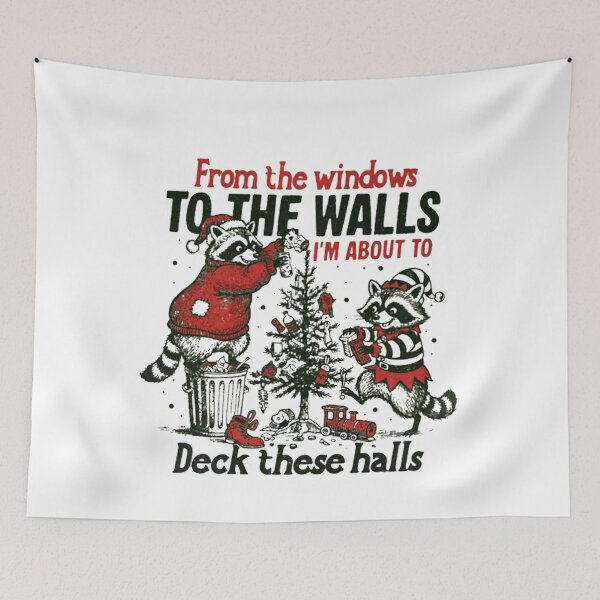Item preview, From The Windows To The Walls I'm About To Deck These Halls designed and sold by JUSchallerArt.