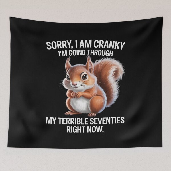Item preview, Cute Squirrel Sorry I Am Cranky I'm Going Through Funny designed and sold by JonBarnes22.