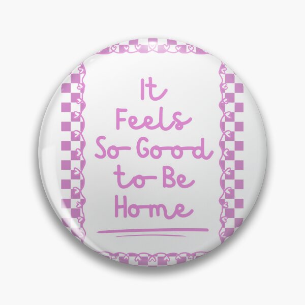 Item preview, It Feels So Good to Be Home in Pink designed and sold by Dondonmart.