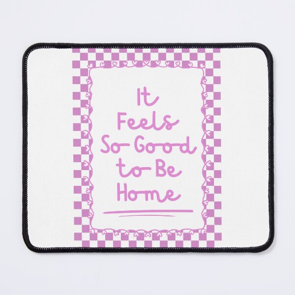 Item preview, It Feels So Good to Be Home in Pink designed and sold by Dondonmart.