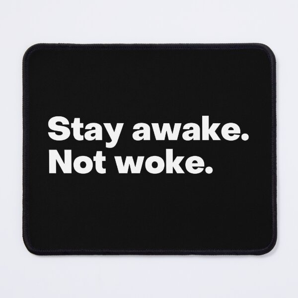 Item preview, Stay awake, not woke designed and sold by Liberty Boulevard.