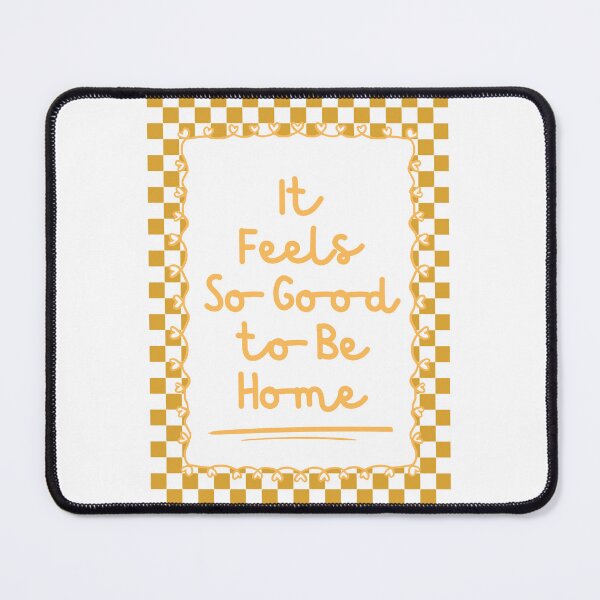 Item preview, It Feels So Good to Be Home designed and sold by Dondonmart.