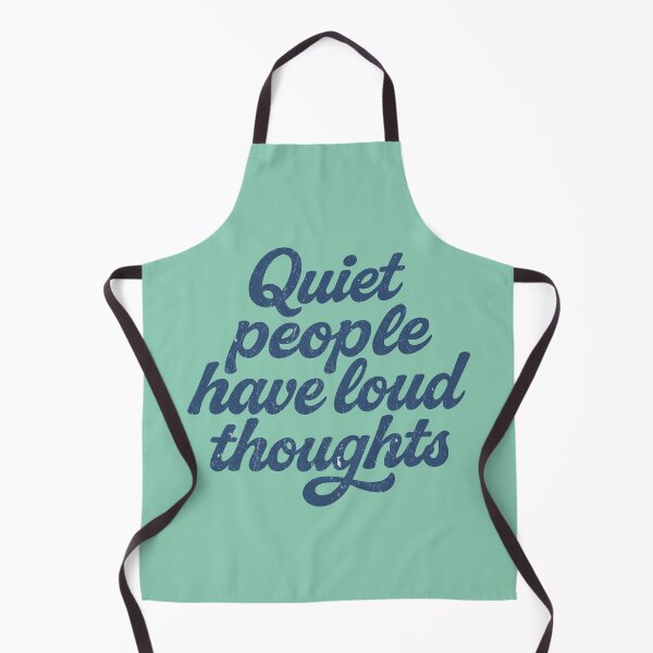 Item preview, Quiet People Have Loud Thoughts – Deep Introvert Quote designed and sold by SnappyPNG.