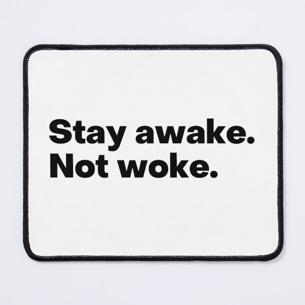 Item preview, Stay awake, not woke designed and sold by Liberty Boulevard.