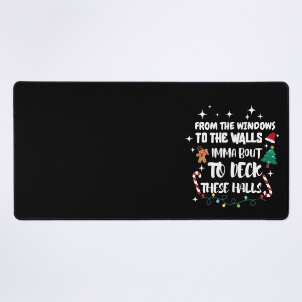 Item preview, From The Windows To The Walls I’M About To Deck These Halls designed and sold by JUSchallerArt.