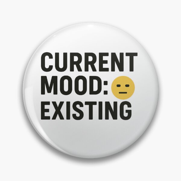 Item preview, Current Mood: Existing ? T-Shirt designed and sold by SavageTeamArt.