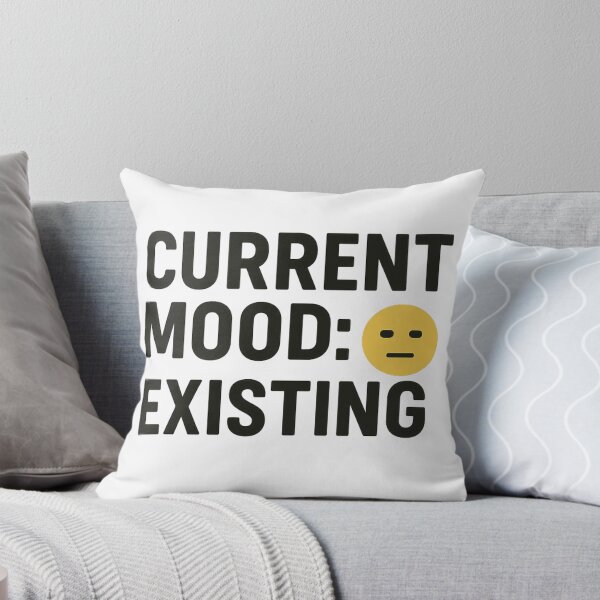 Item preview, Current Mood: Existing ? T-Shirt designed and sold by SavageTeamArt.
