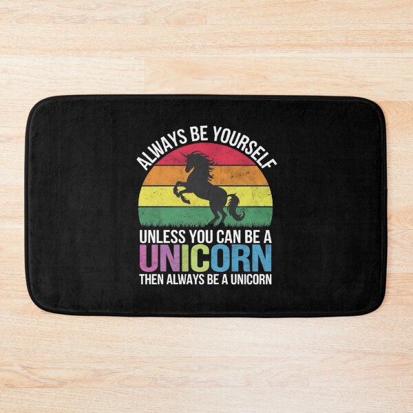 Item preview, Always Be Yourself Unless You Can Be A Unicorn Unicorn designed and sold by GGrizeldaRivas.
