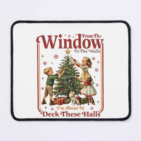Item preview, From The Windows To The Walls, I'm About To Deck These Halls designed and sold by JUSchallerArt.