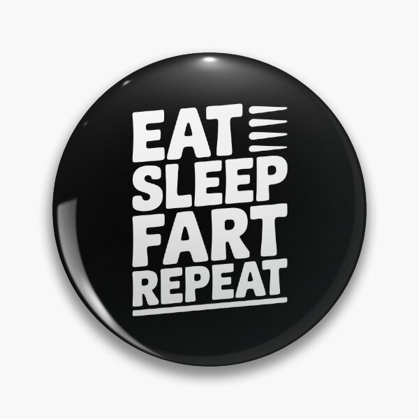 Item preview, Eat Sleep Fart Repeat designed and sold by Frank Ring.