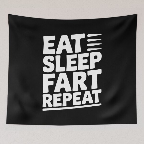 Item preview, Eat Sleep Fart Repeat designed and sold by Frank Ring.