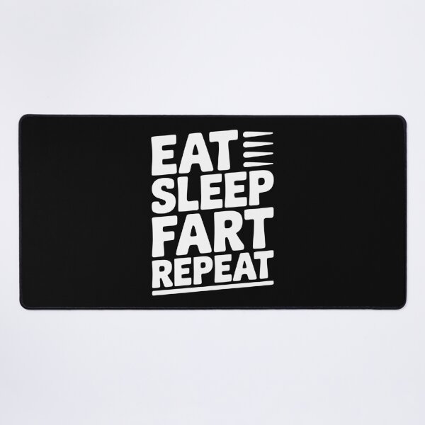 Item preview, Eat Sleep Fart Repeat designed and sold by Frank Ring.