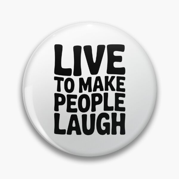 Item preview, Live to Make People Laugh designed and sold by Frank Ring.
