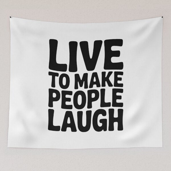 Item preview, Live to Make People Laugh designed and sold by Frank Ring.