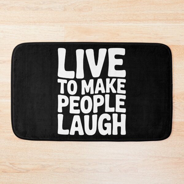 Item preview, Live to Make People Laugh designed and sold by Frank Ring.