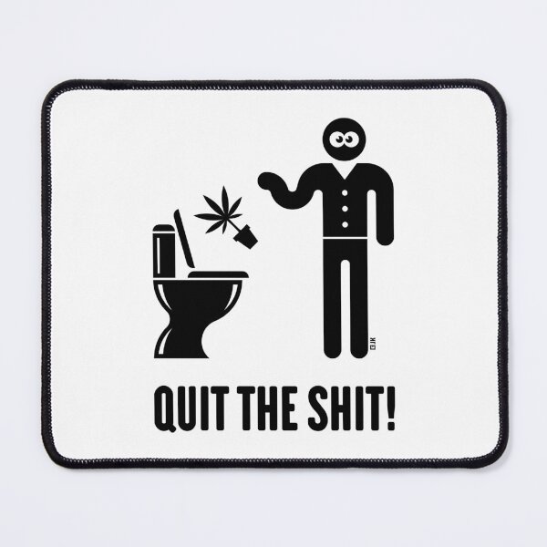 Item preview, Quit The Shit! (Cannabis / Marijuana / Hemp / Black) designed and sold by Roderix.