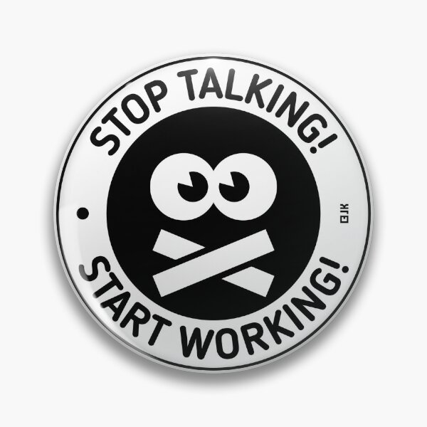 Item preview, Stop Talking! Start Working! (Black) designed and sold by Roderix.