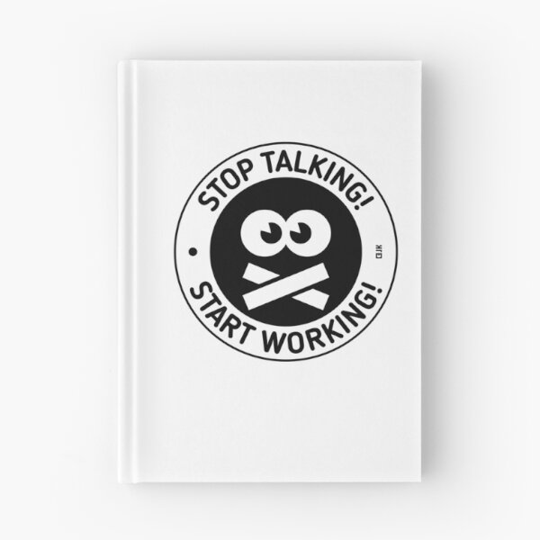 Item preview, Stop Talking! Start Working! (Black) designed and sold by Roderix.