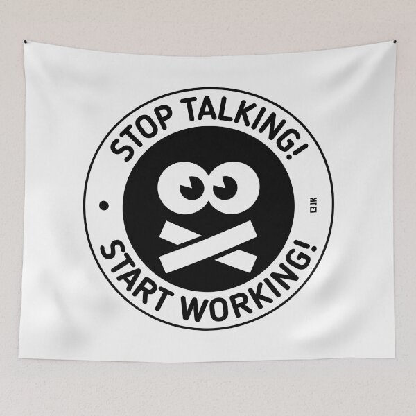 Item preview, Stop Talking! Start Working! (Black) designed and sold by Roderix.