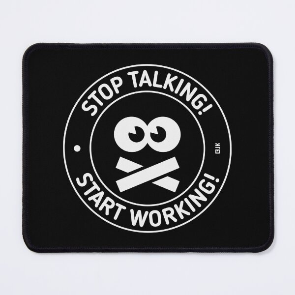 Item preview, Stop Talking! Start Working! (White) designed and sold by Roderix.