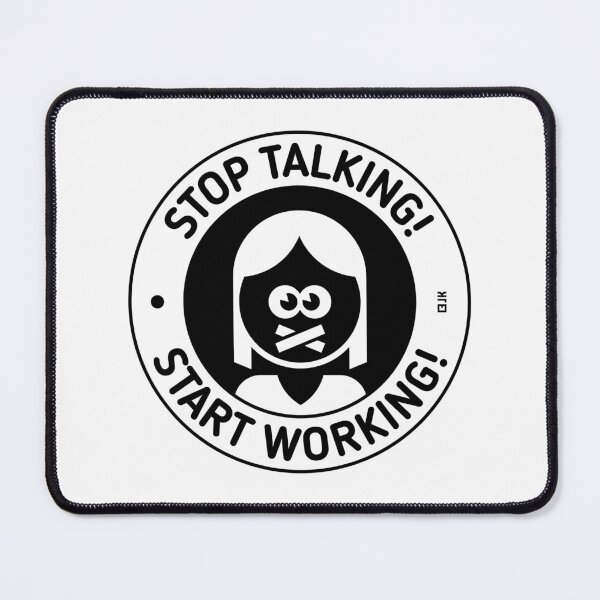 Item preview, Stop Talking! Start Working! (Woman / Black) designed and sold by Roderix.