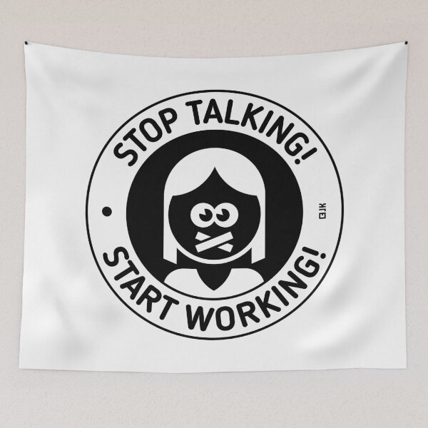 Item preview, Stop Talking! Start Working! (Woman / Black) designed and sold by Roderix.