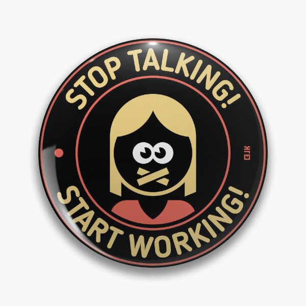 Item preview, Stop Talking! Start Working! (Woman / 3C) designed and sold by Roderix.